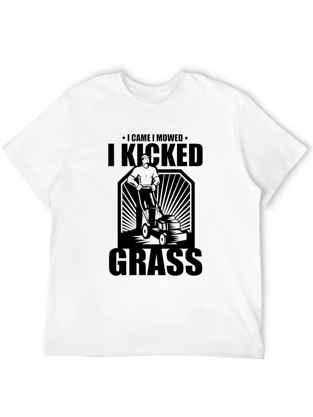 I Came I Mowed I Kicked Grass Black T-Shirt