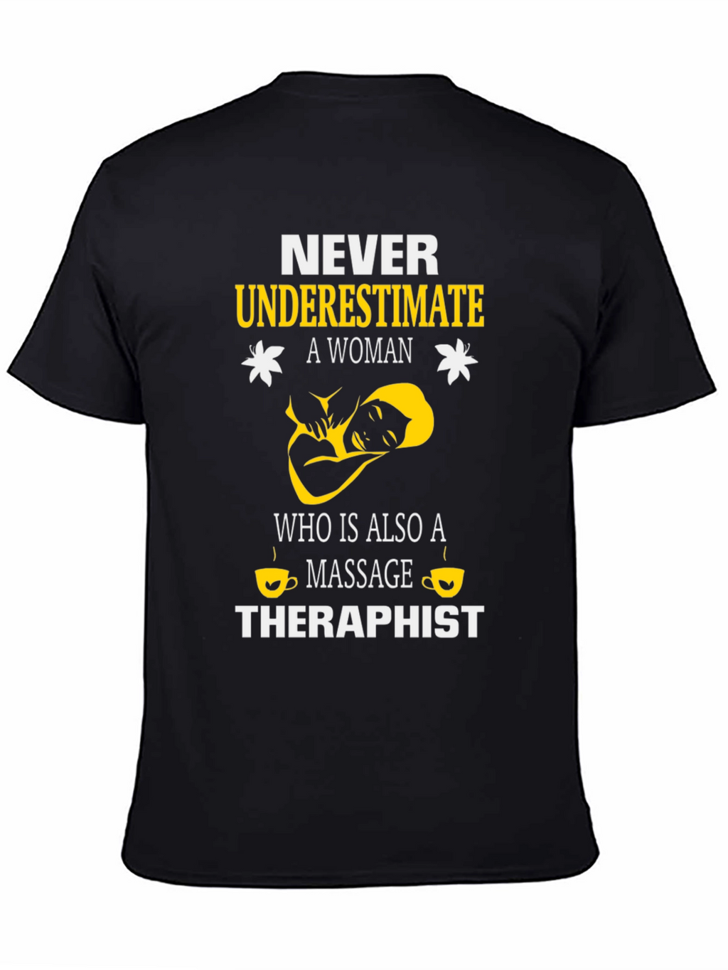 Never Underestimate a Massage Therapist T-Shirt