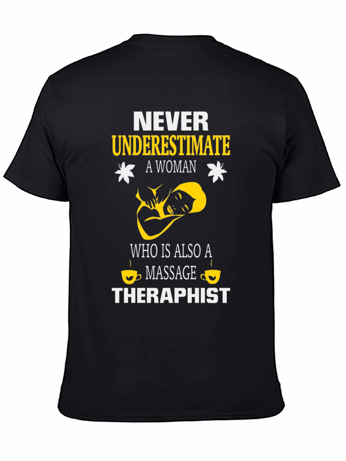 Never Underestimate a Massage Therapist T-Shirt