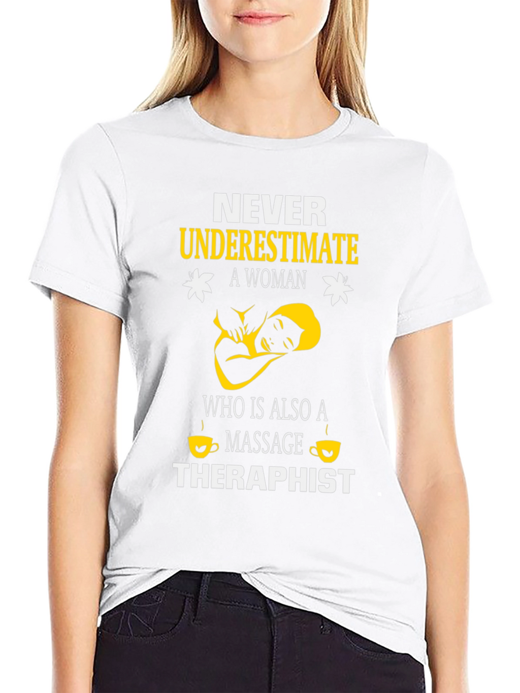 Never Underestimate a Massage Therapist T-Shirt