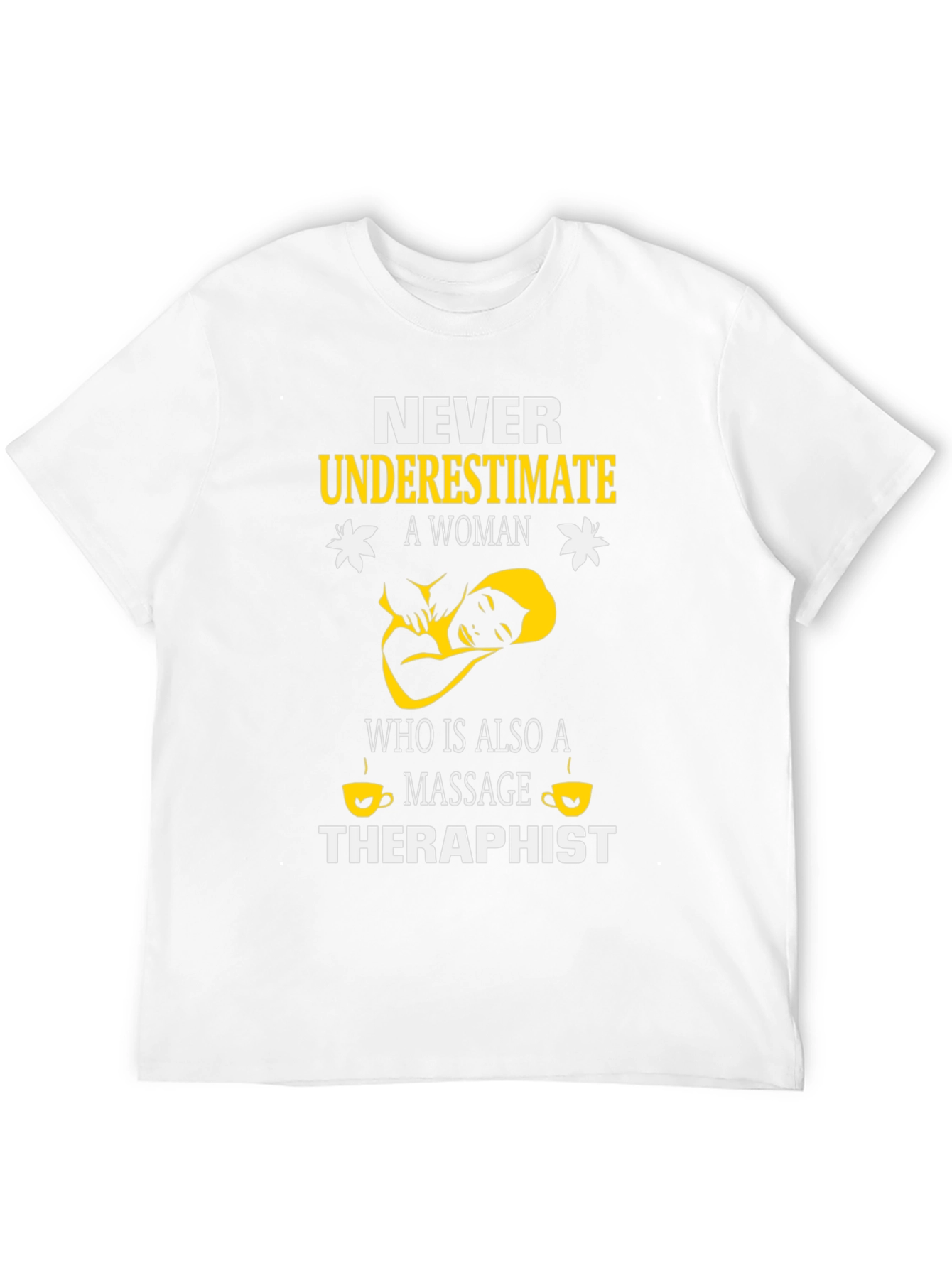Never Underestimate a Massage Therapist T-Shirt