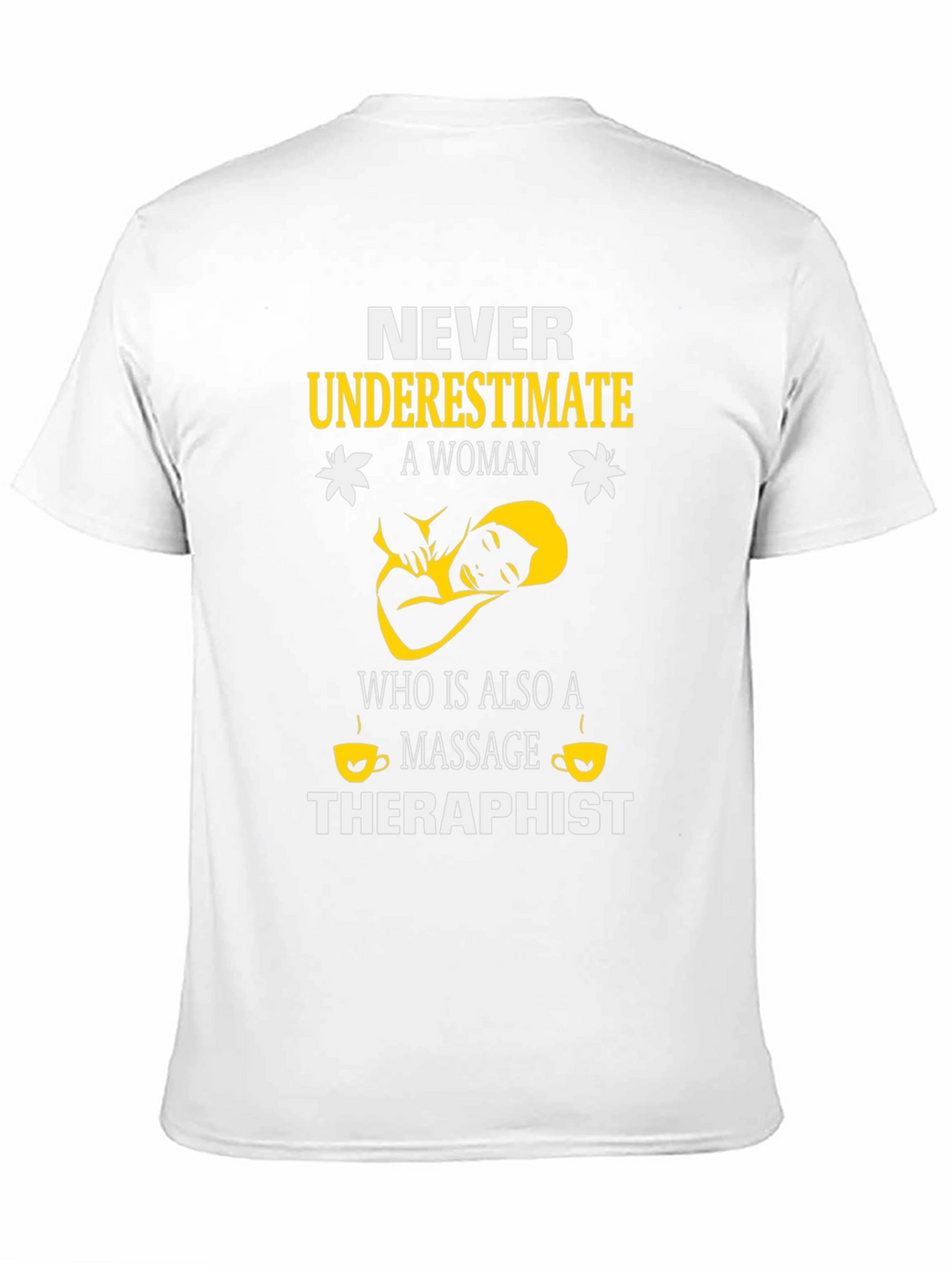 Never Underestimate a Massage Therapist T-Shirt