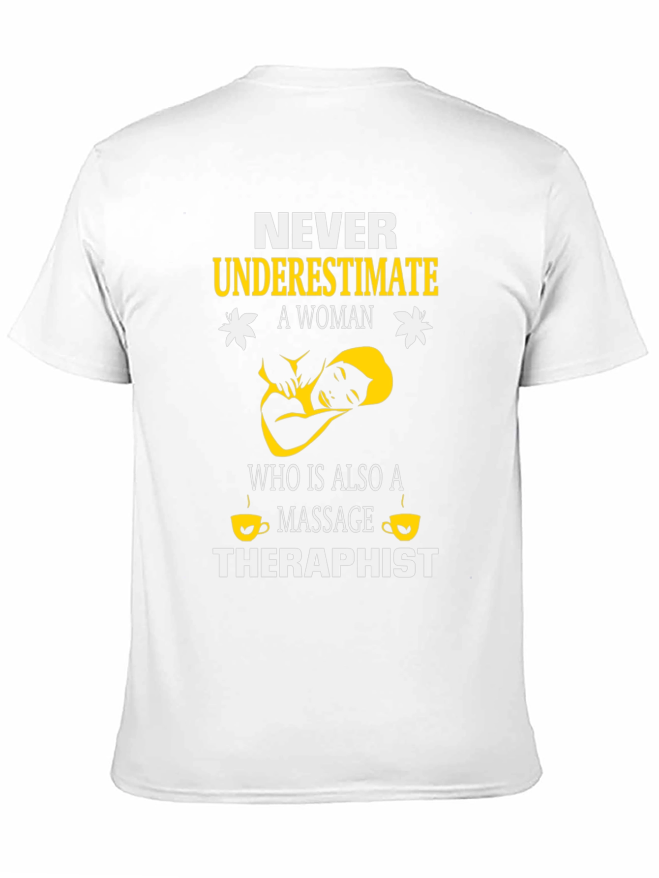Never Underestimate a Massage Therapist T-Shirt
