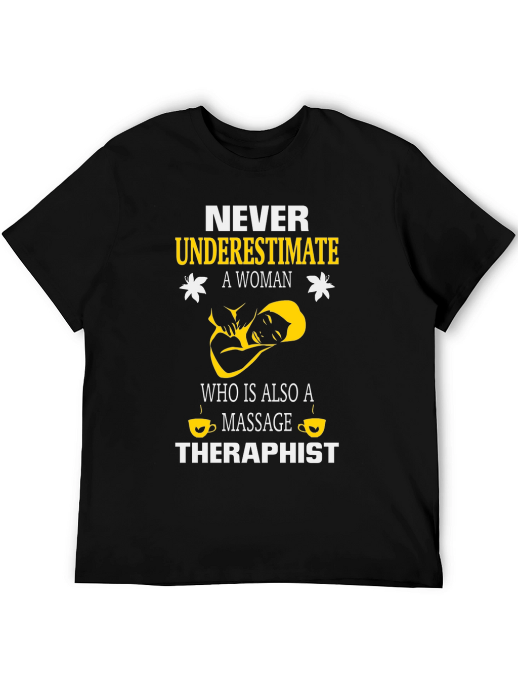 Never Underestimate a Massage Therapist T-Shirt