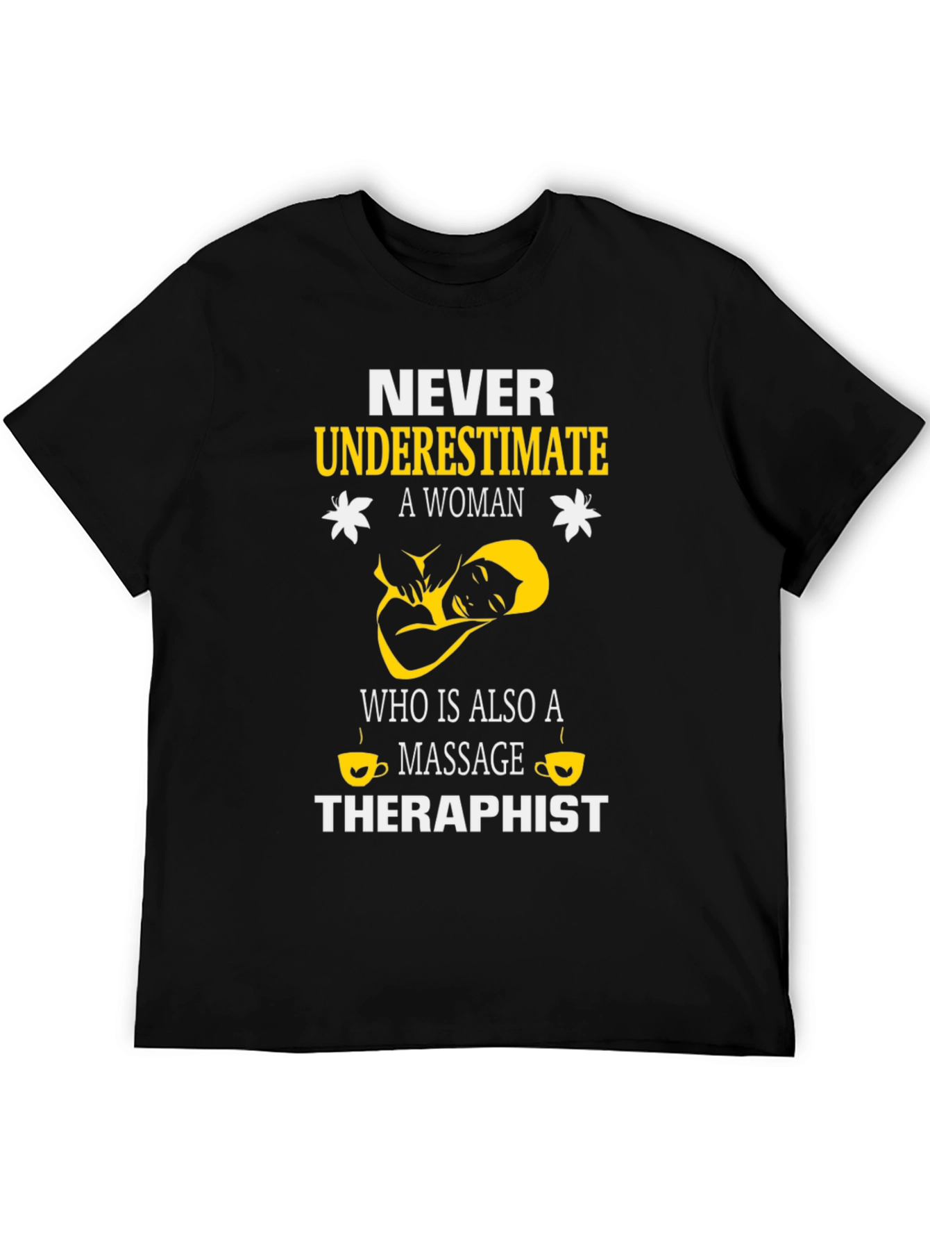 Never Underestimate a Massage Therapist T-Shirt