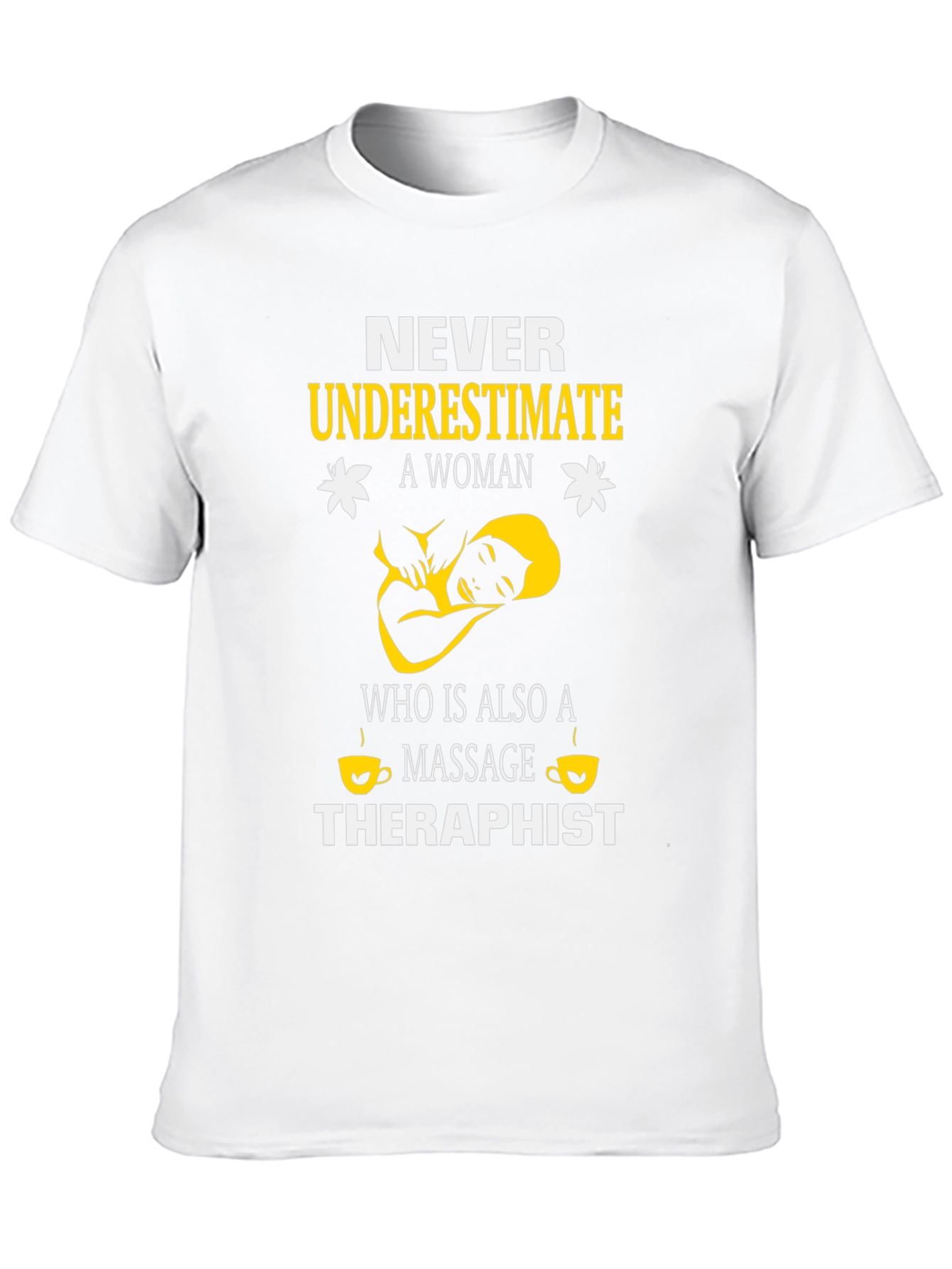 Never Underestimate a Massage Therapist T-Shirt