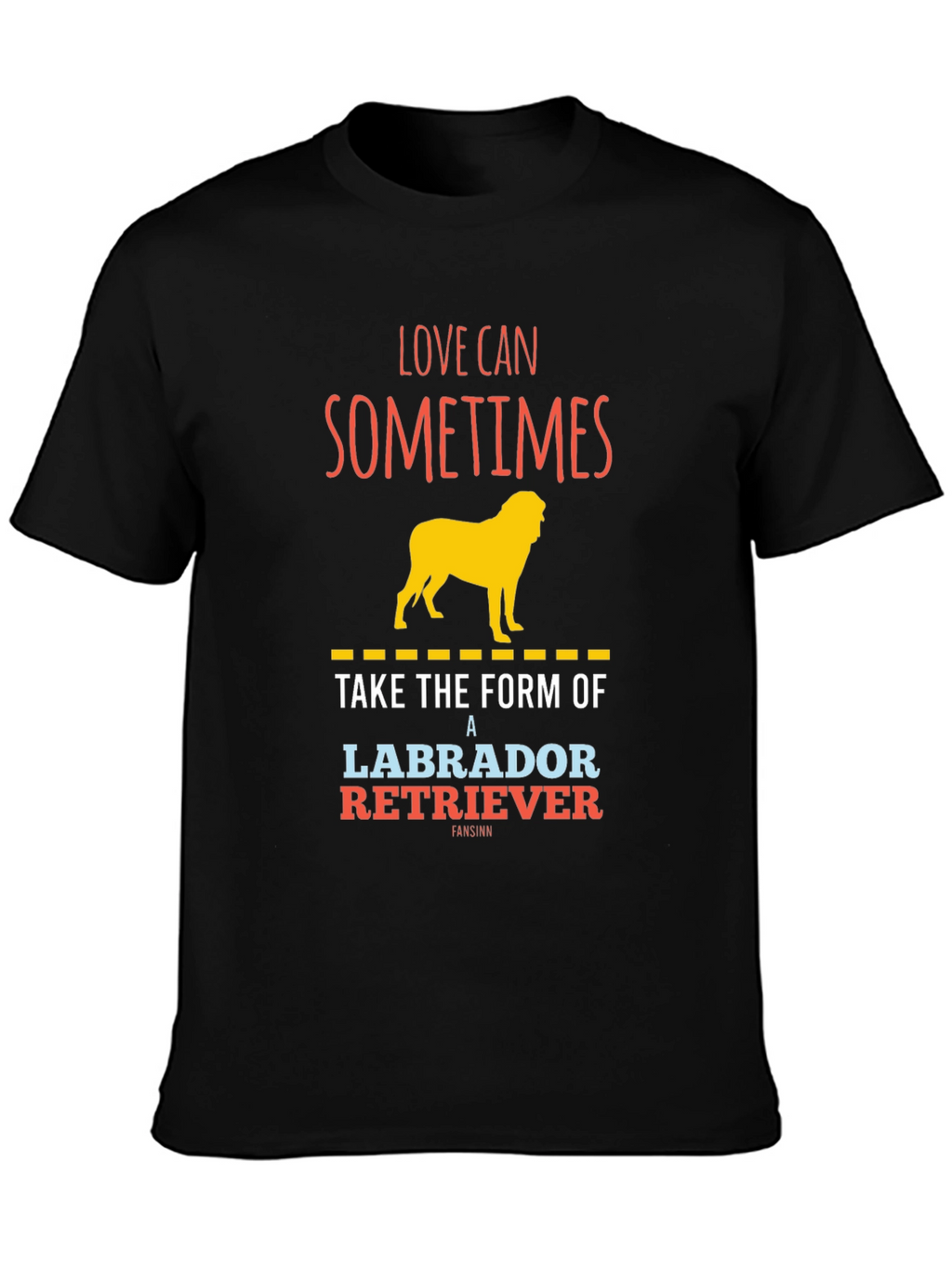 Labrador Retriever Graphic T-Shirt - Love Can Sometimes
