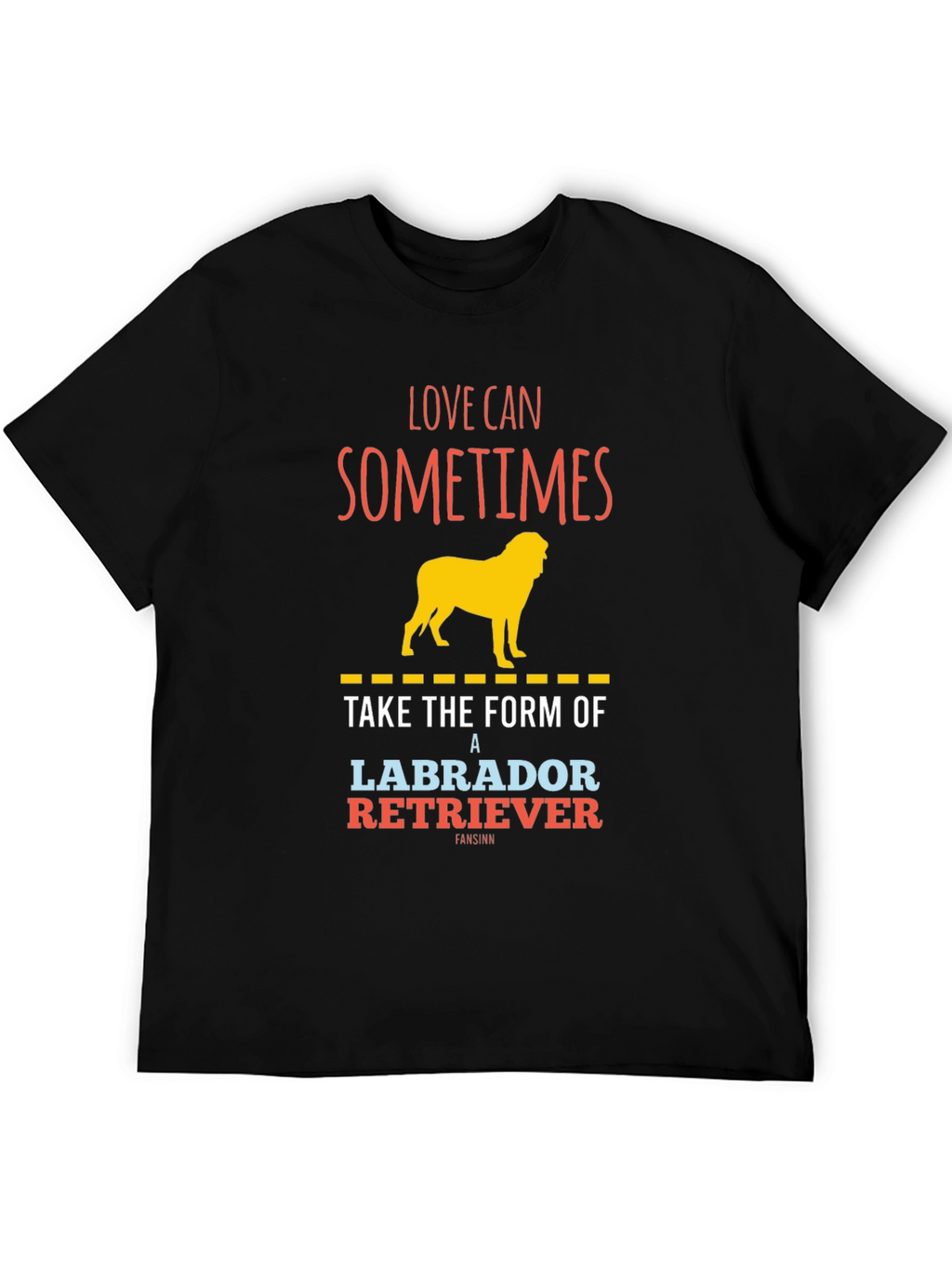 Labrador Retriever Graphic T-Shirt - Love Can Sometimes