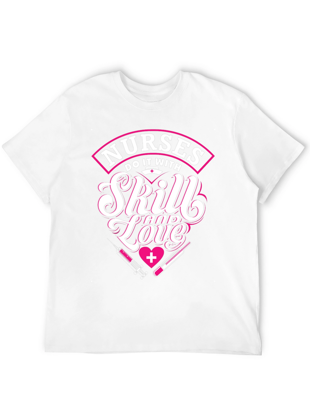 Nurses Skill and Love Graphic T-Shirt