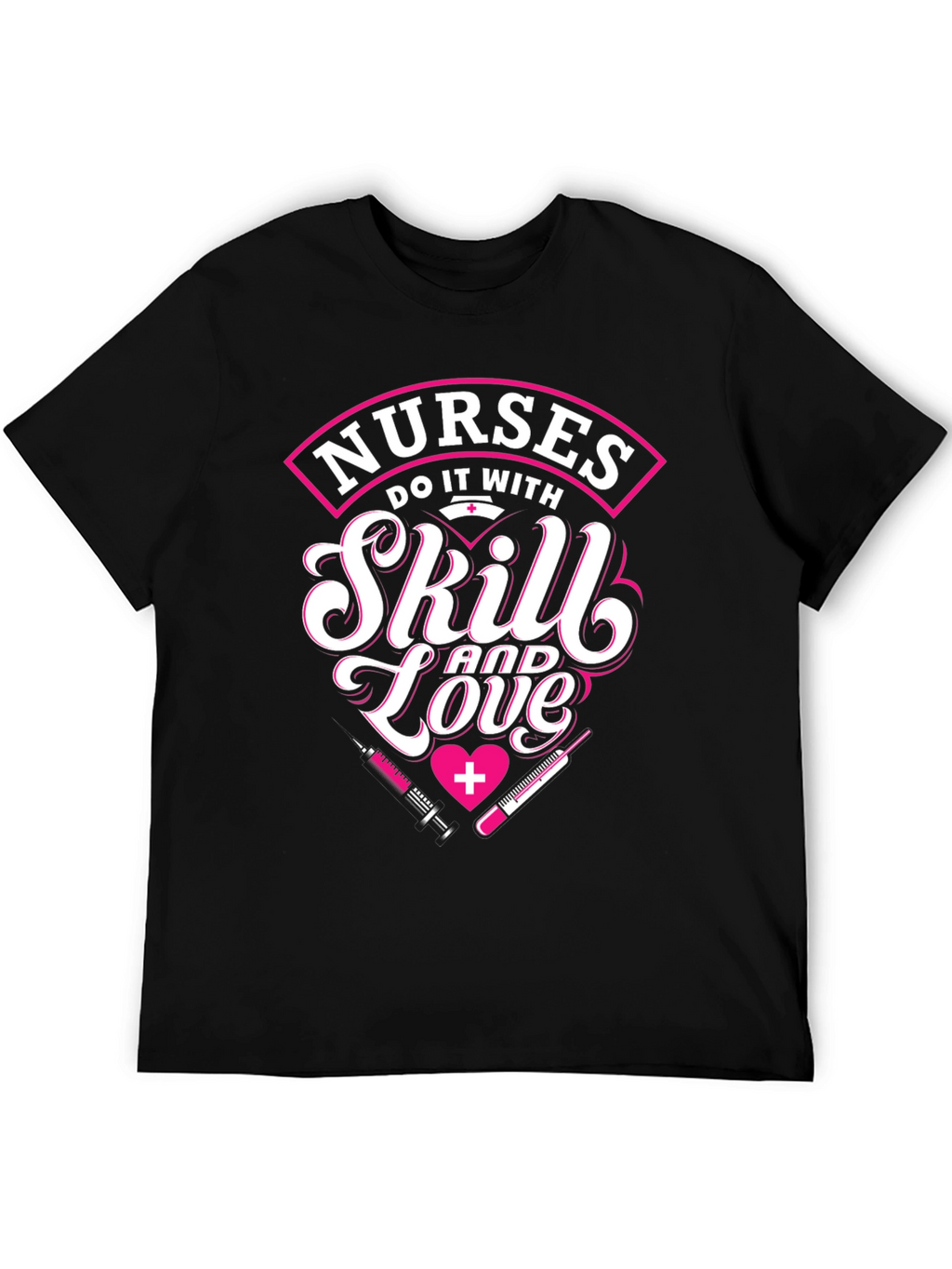 Nurses Skill and Love Graphic T-Shirt