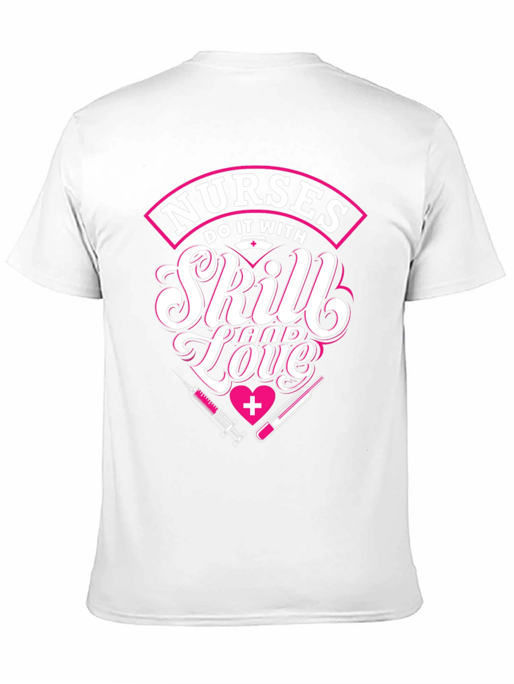 Nurses Skill and Love Graphic T-Shirt