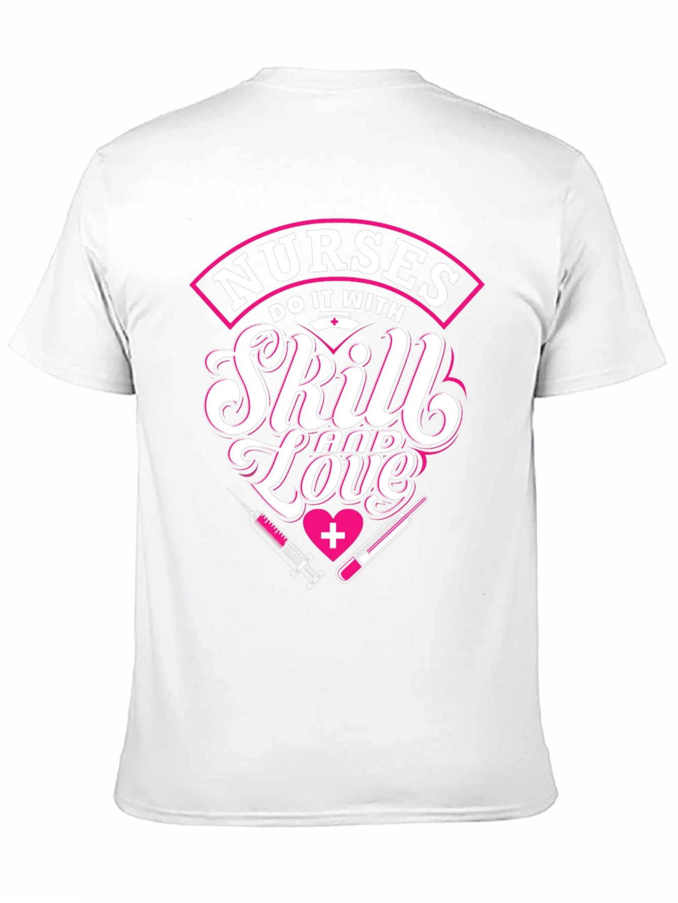 Nurses Skill and Love Graphic T-Shirt