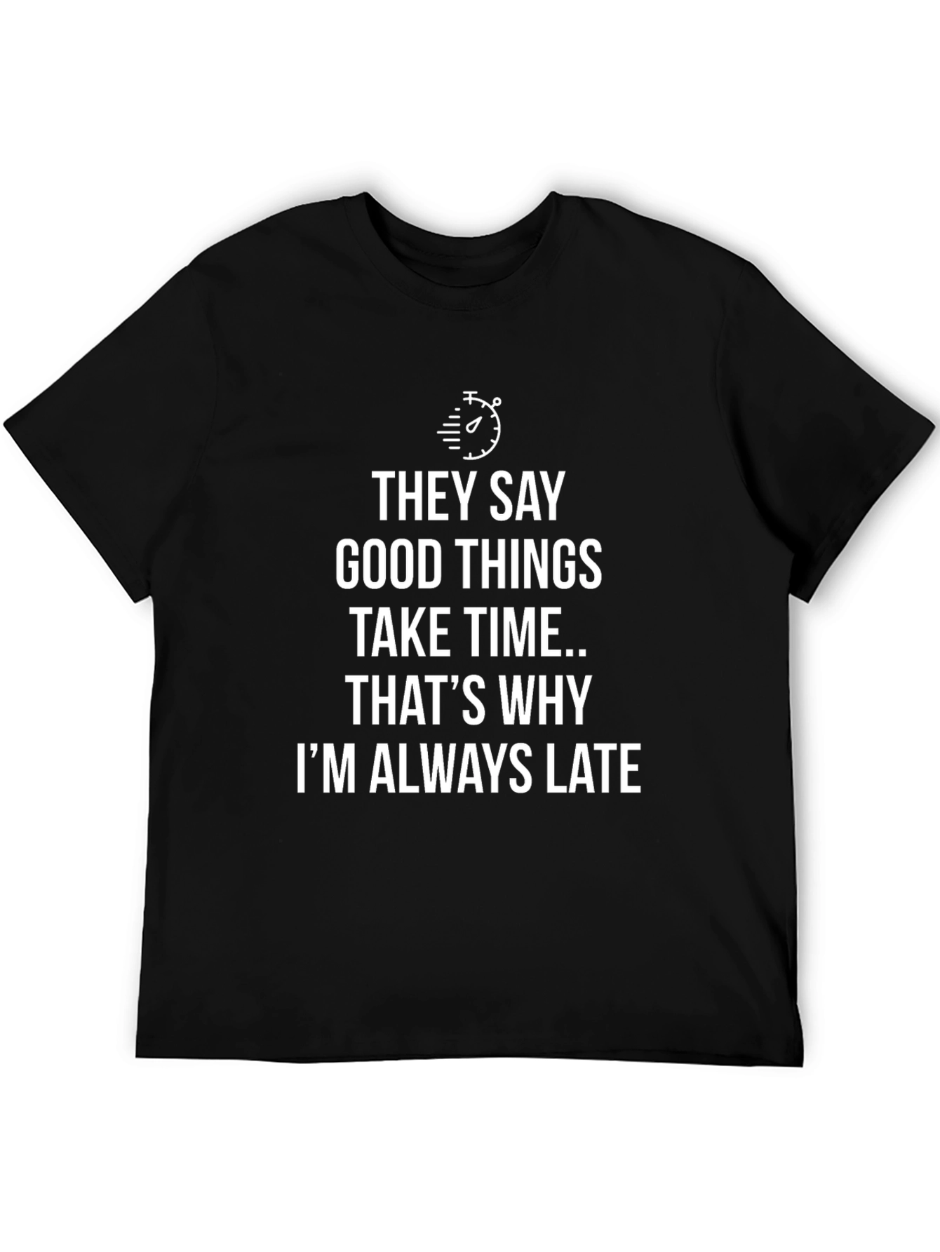 Funny Always Late Graphic T-Shirt
