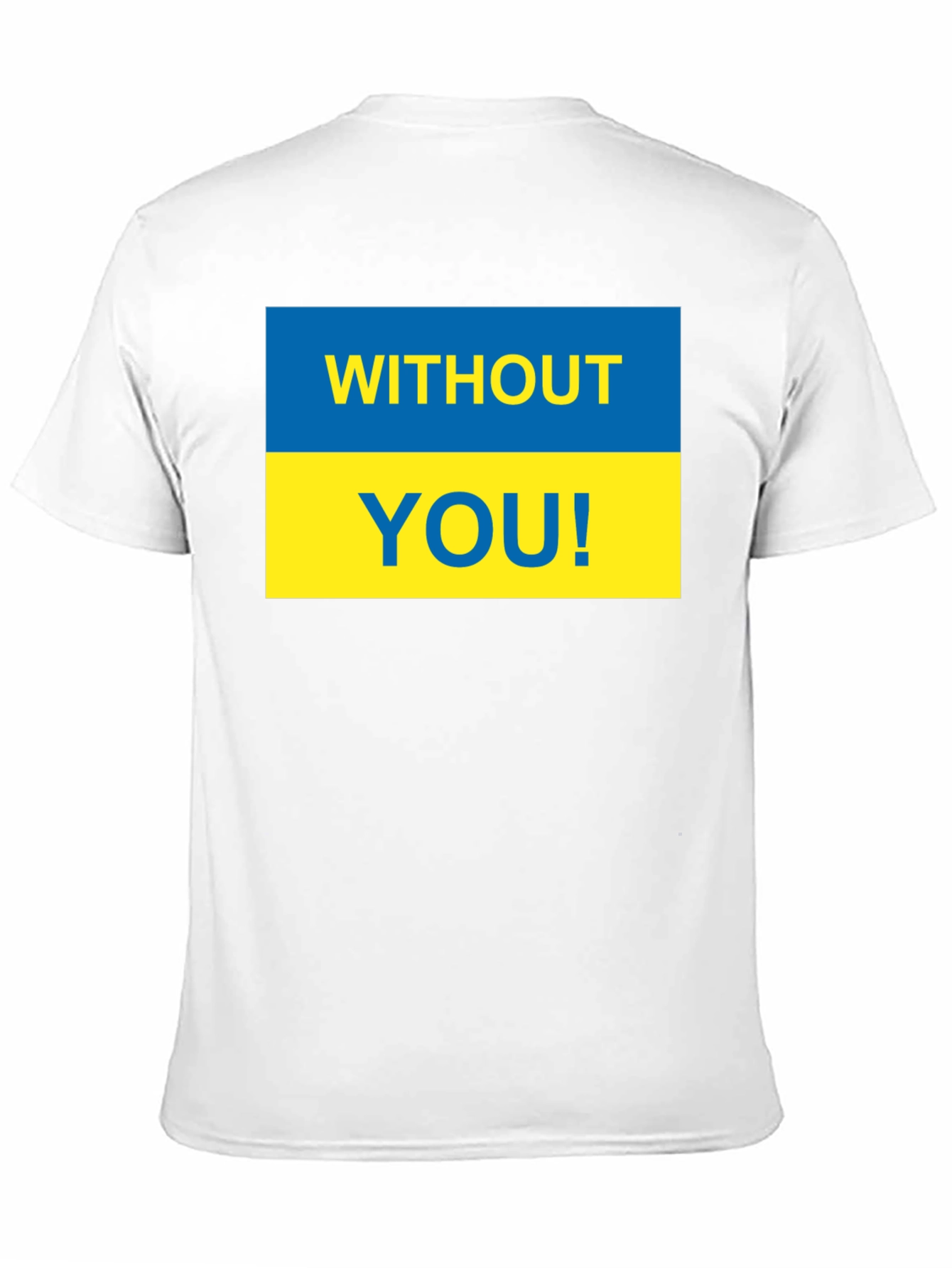 Ukraine Pride T-Shirt - Without You! Support Ukraine