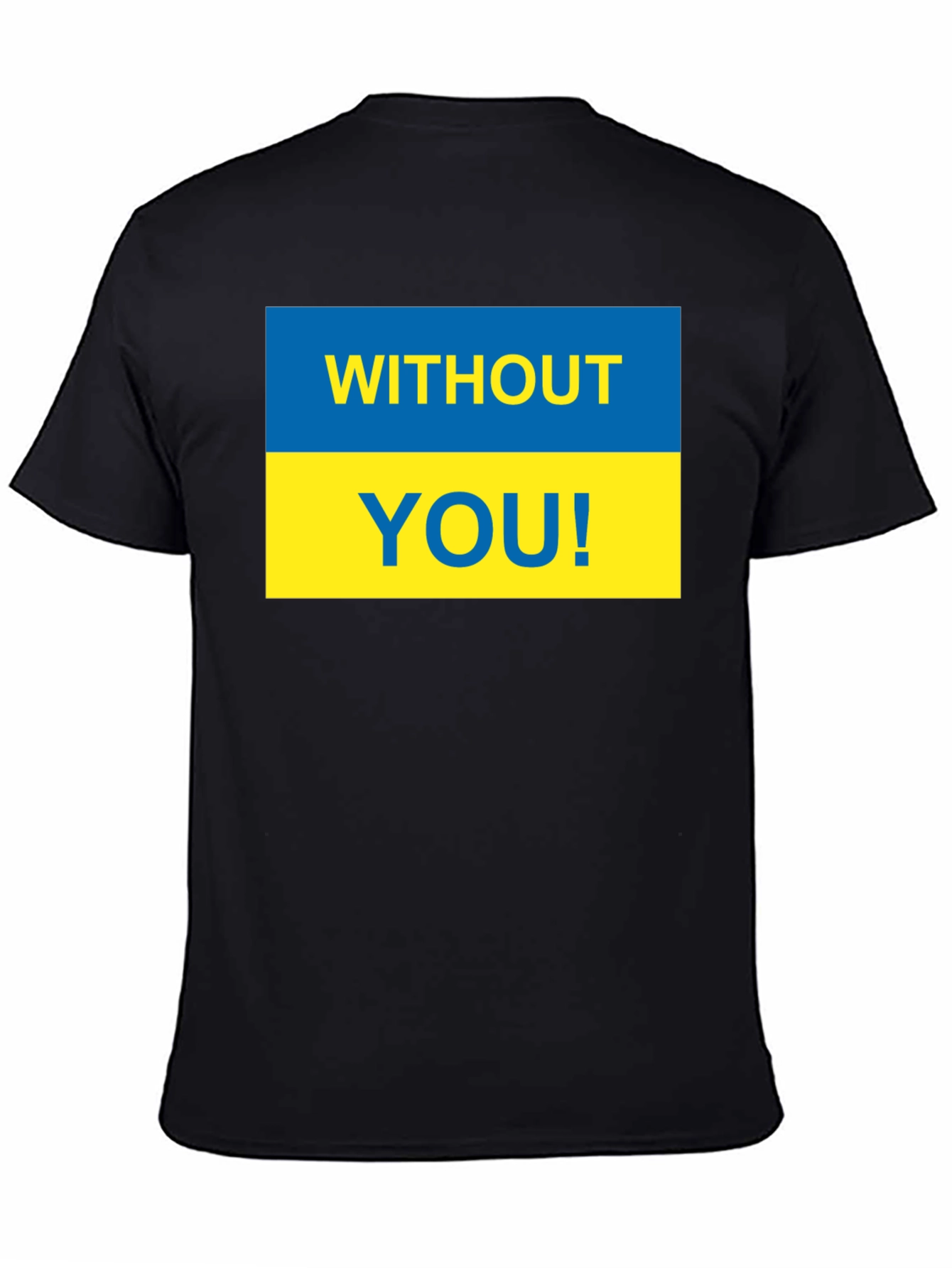 Ukraine Pride T-Shirt - Without You! Support Ukraine