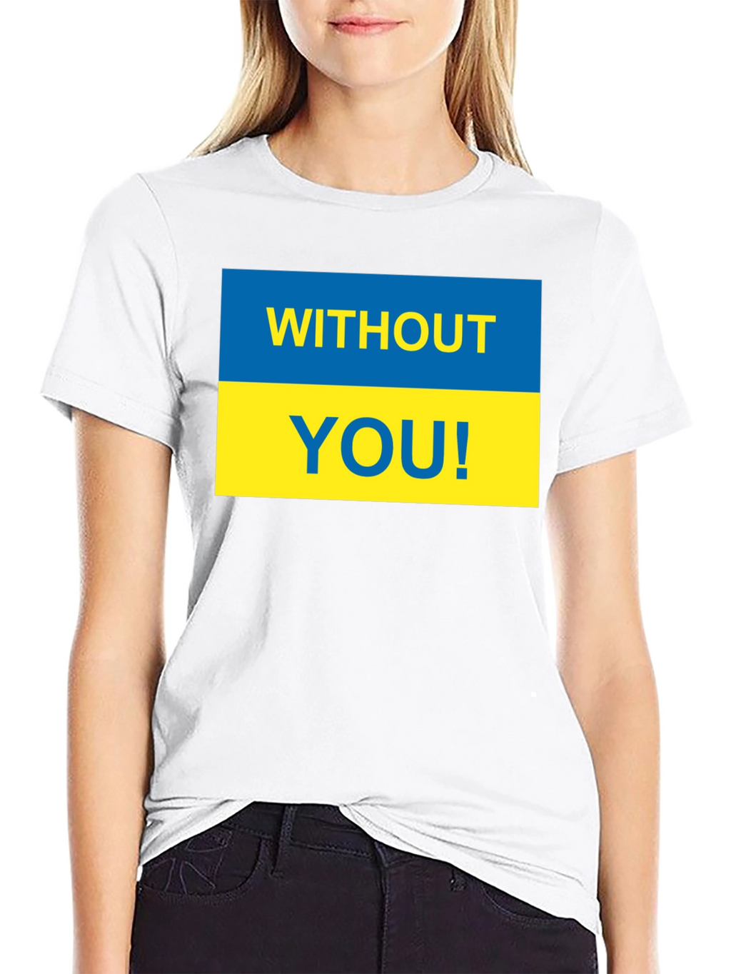 Ukraine Pride T-Shirt - Without You! Support Ukraine