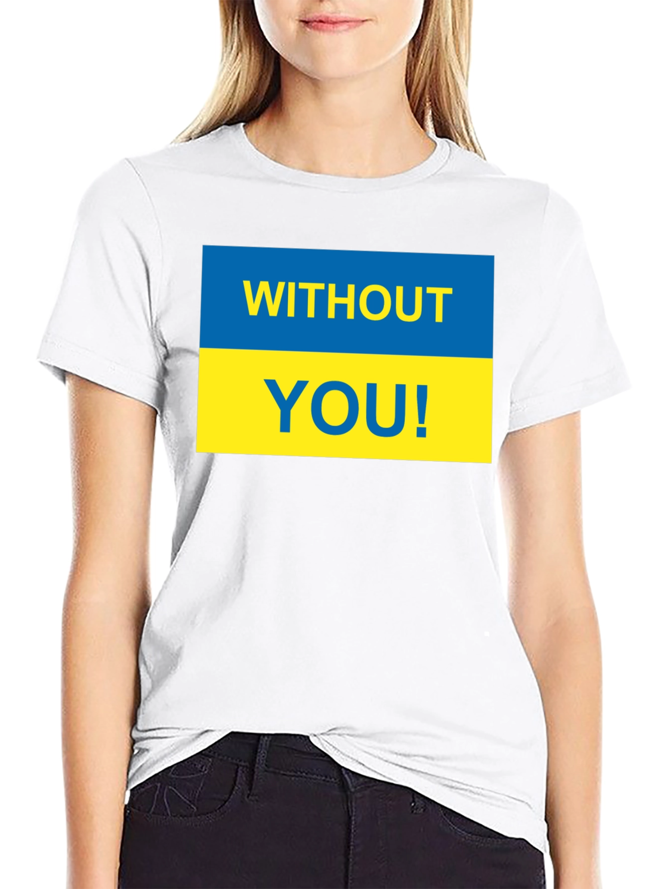 Ukraine Pride T-Shirt - Without You! Support Ukraine