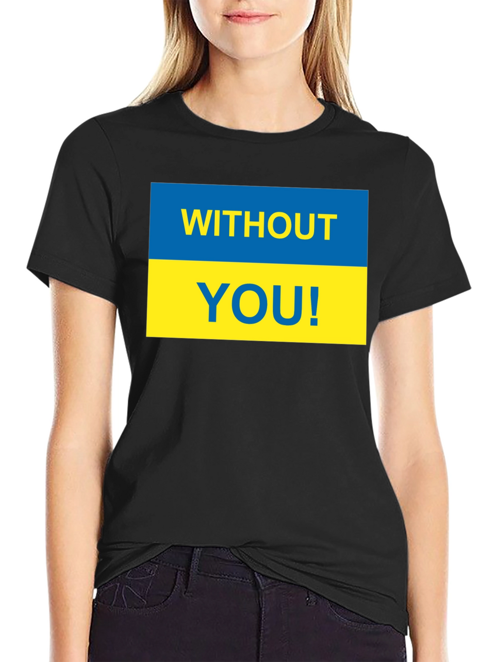 Ukraine Pride T-Shirt - Without You! Support Ukraine