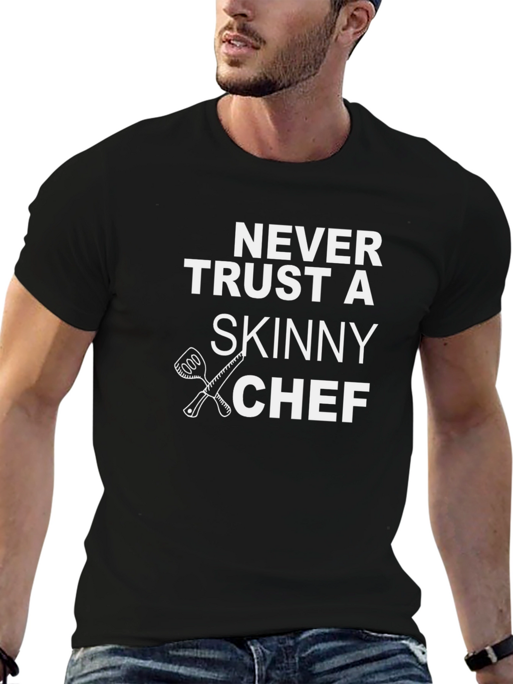 Never Trust a Skinny Chef T-Shirt