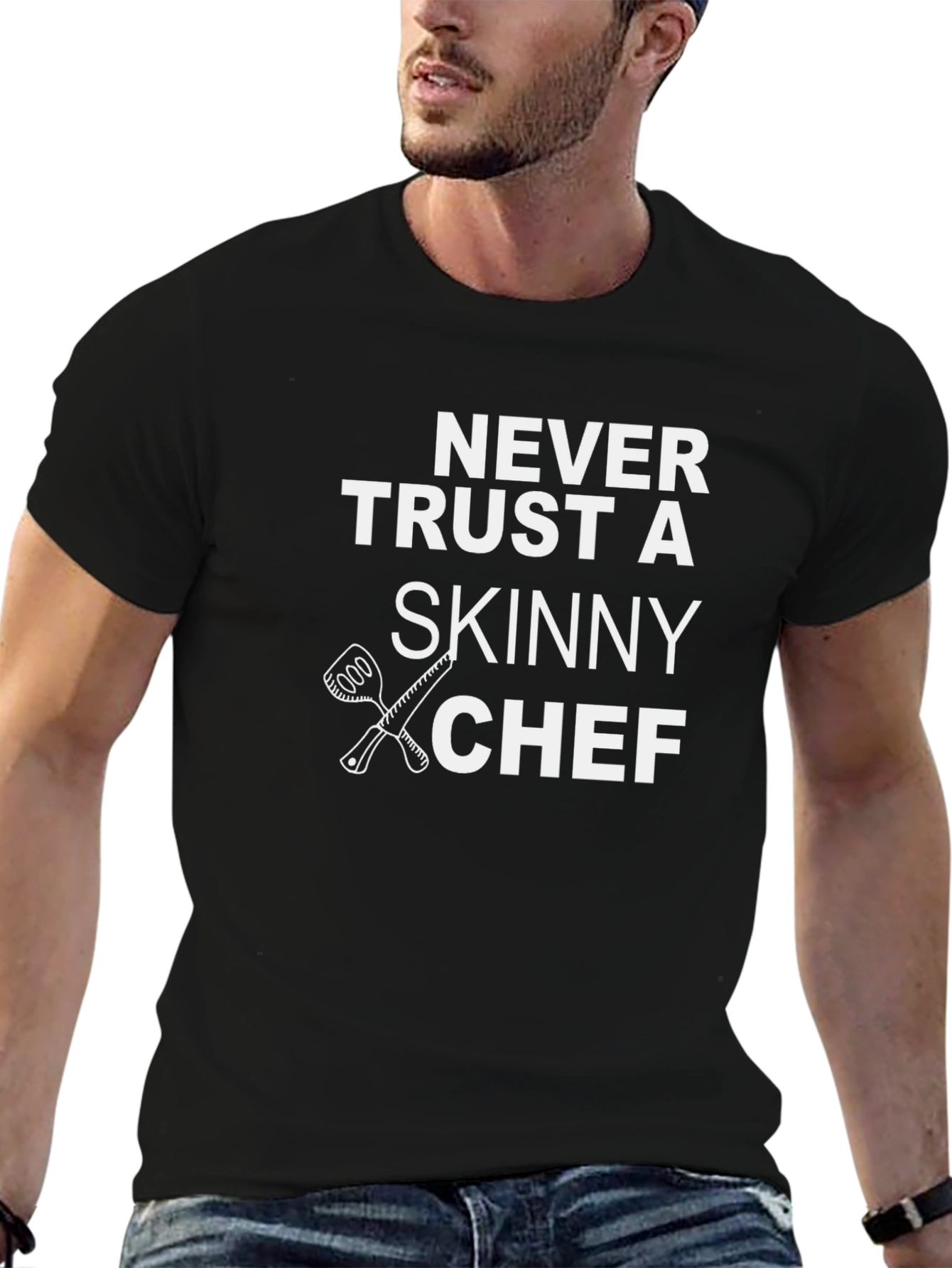 Never Trust a Skinny Chef T-Shirt