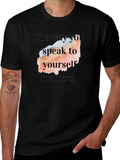 Motivational Quote T-Shirt - Speak to Yourself Matters
