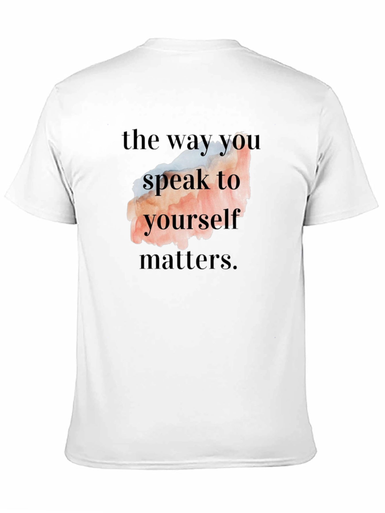 Motivational Quote T-Shirt - Speak to Yourself Matters