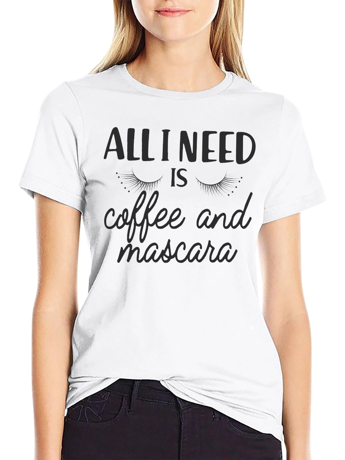 All I Need is Coffee and Mascara T-Shirt