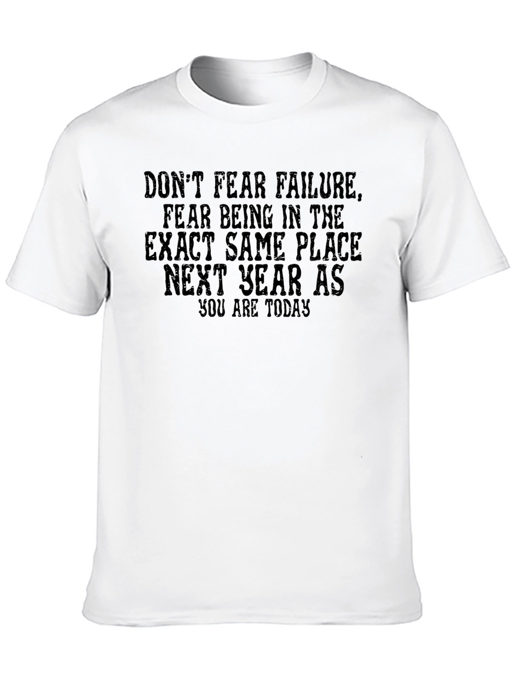 Motivational T-Shirt: Dont Fear Failure Graphic Tee