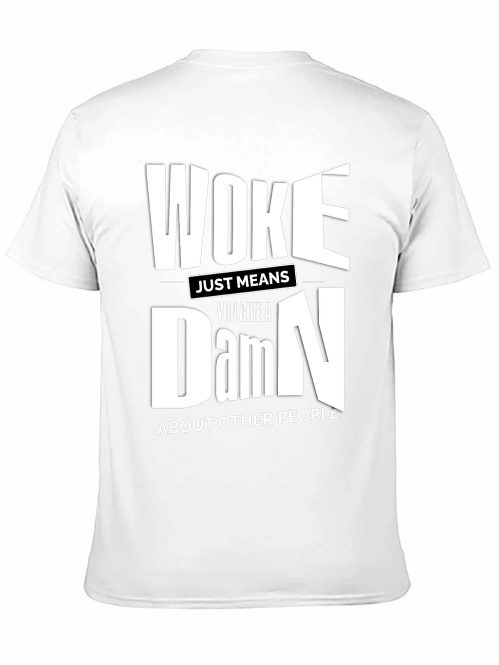 Woke Just Means You Give a Damn T-Shirt