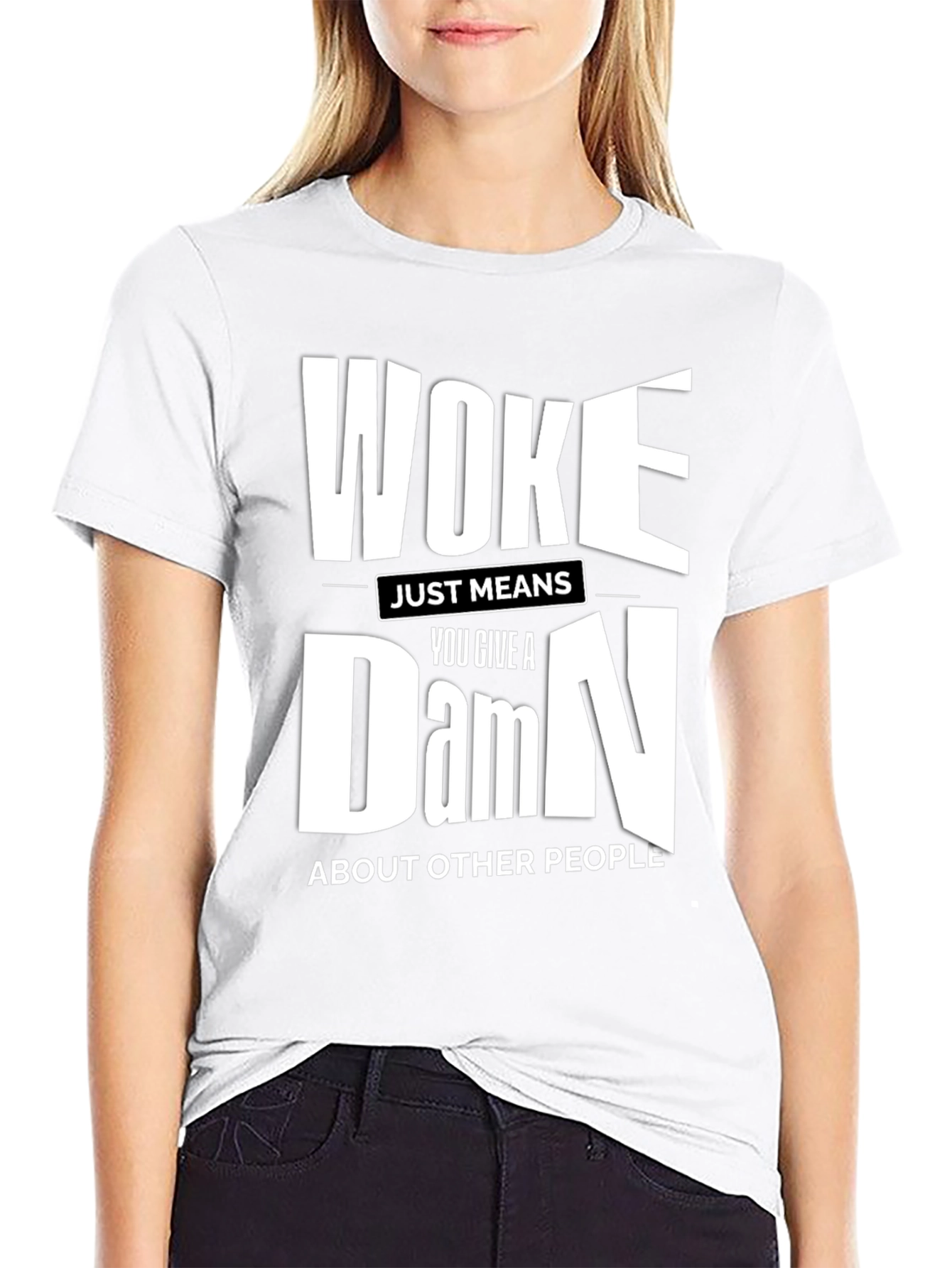 Woke Just Means You Give a Damn T-Shirt