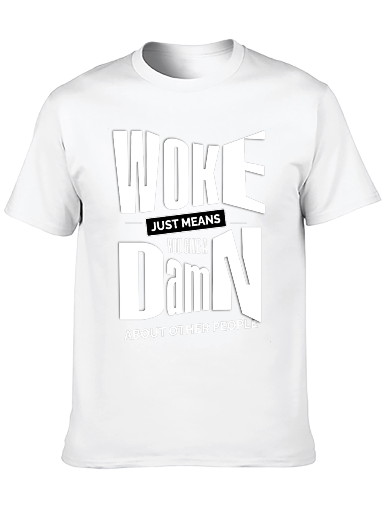 Woke Just Means You Give a Damn T-Shirt