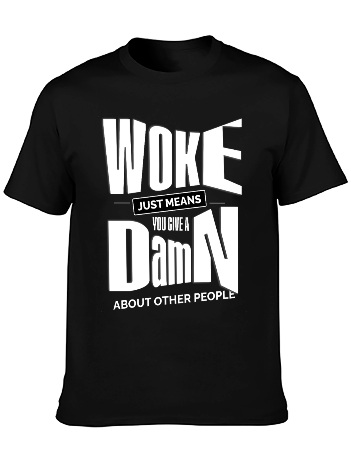 Woke Just Means You Give a Damn T-Shirt