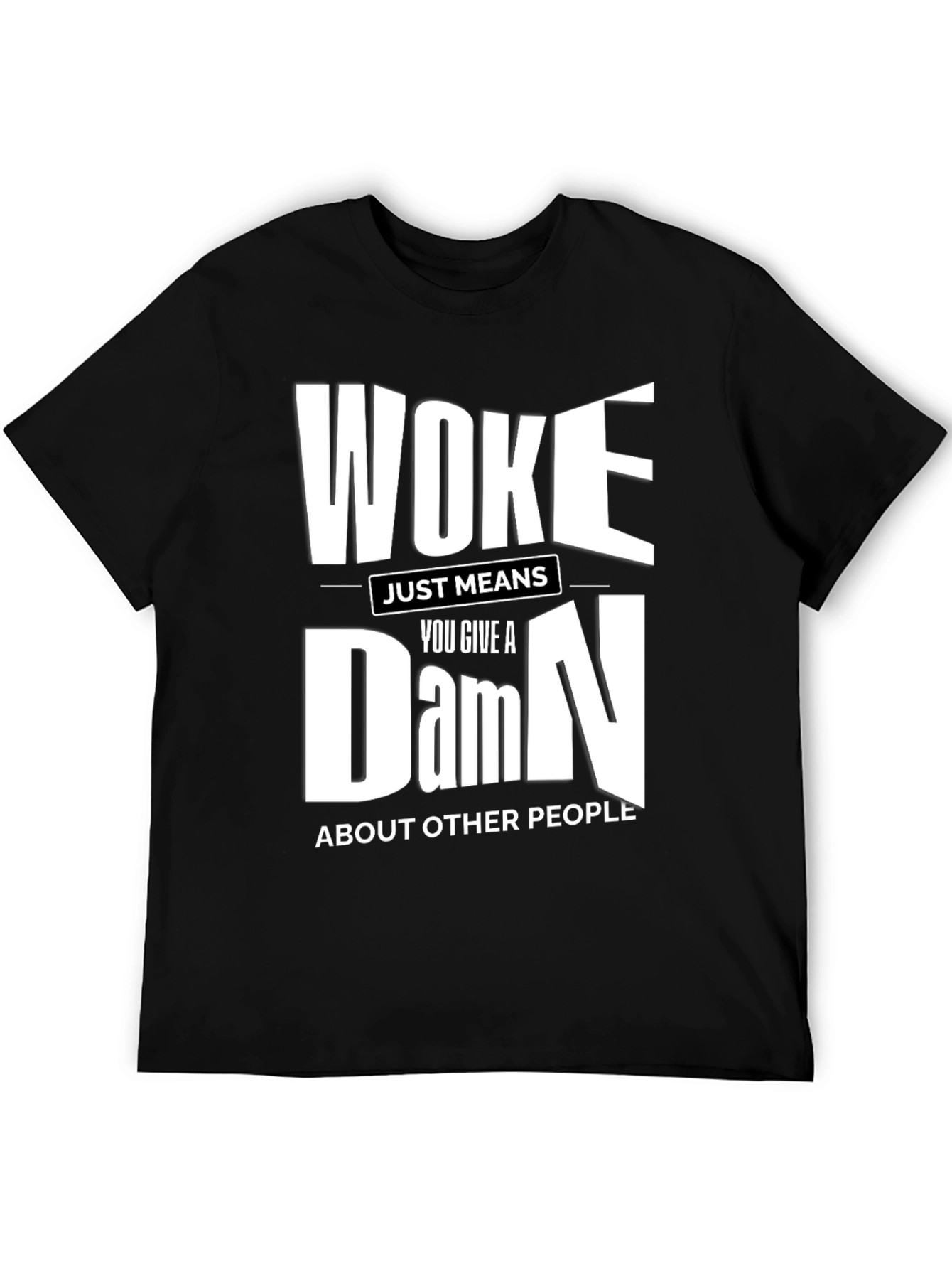 Woke Just Means You Give a Damn T-Shirt