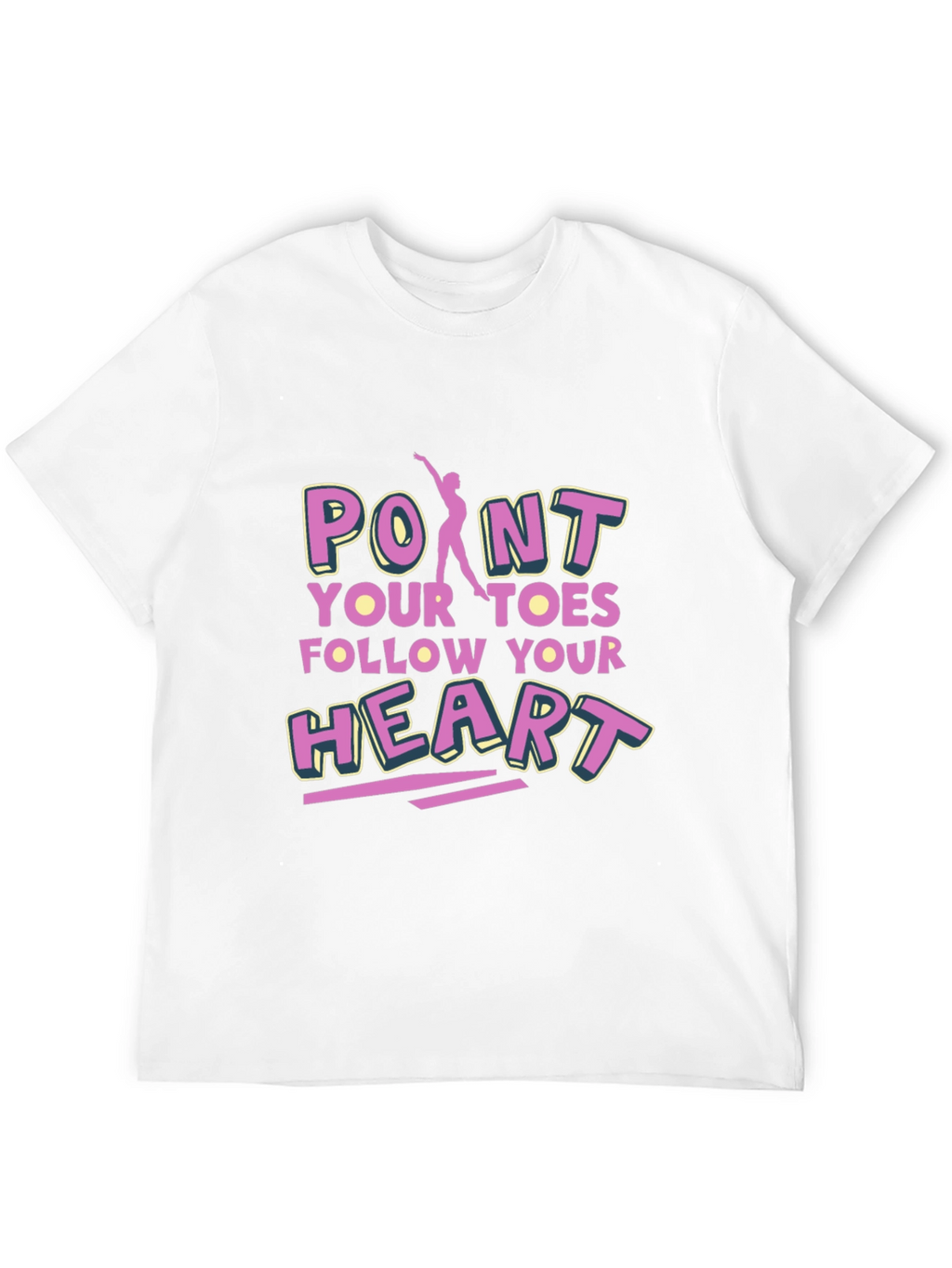 Point Your Toes Follow Your Heart Black T-Shirt