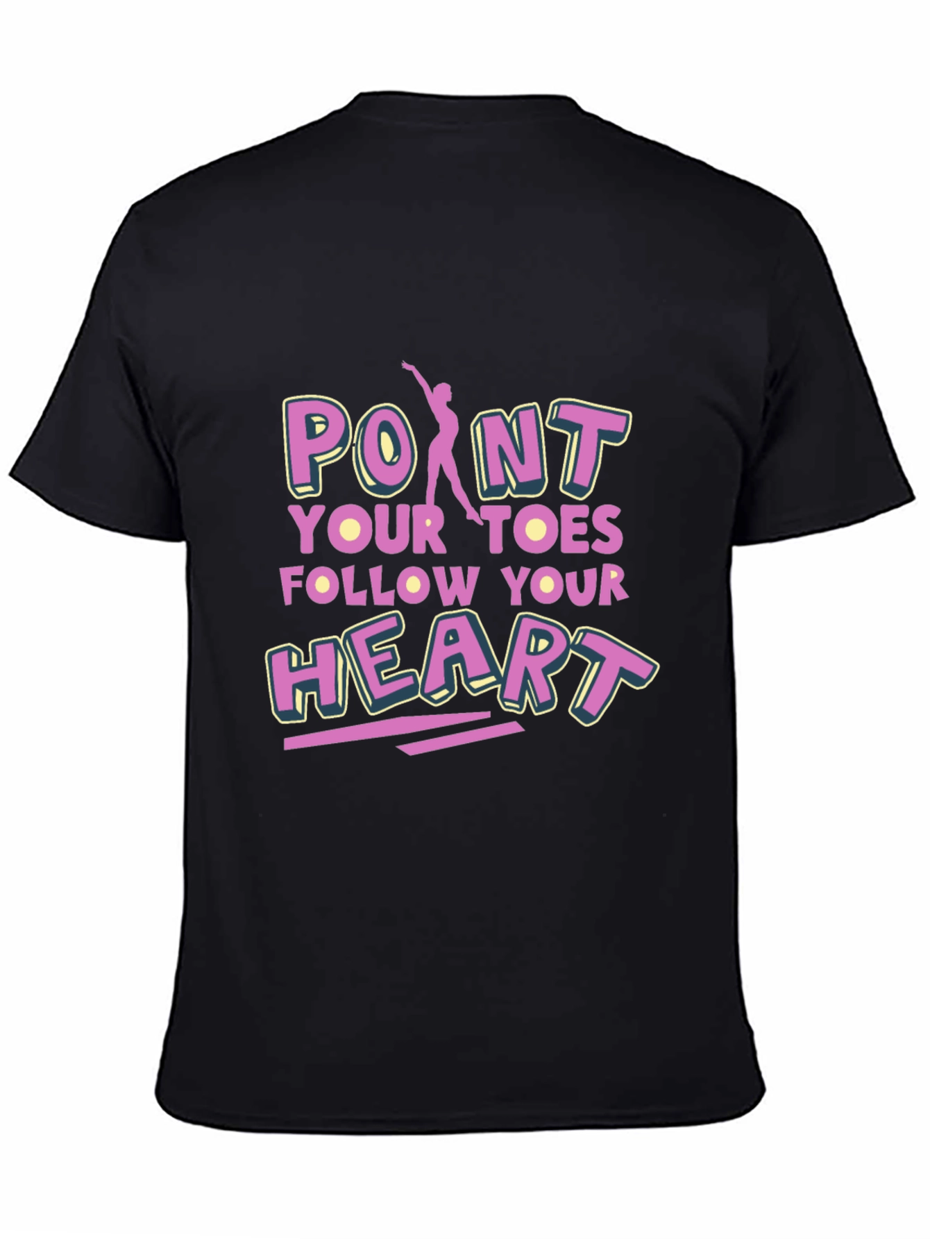 Point Your Toes Follow Your Heart Black T-Shirt
