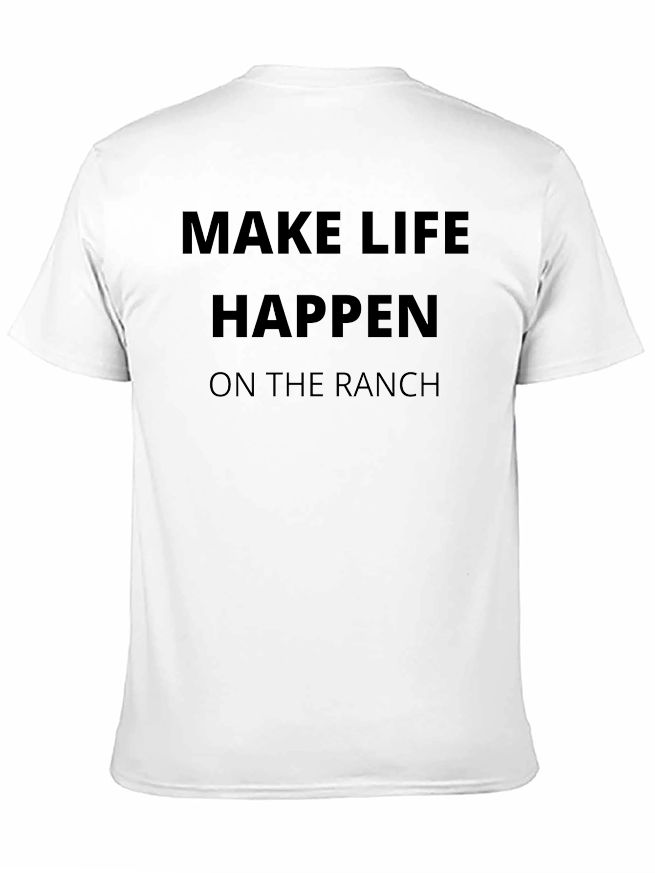 Make Life Happen on the Ranch Graphic Tee