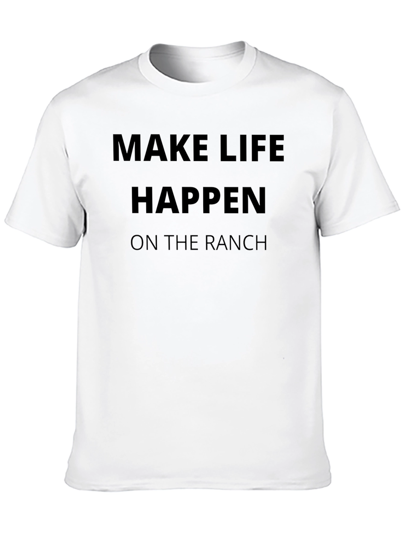 Make Life Happen on the Ranch Graphic Tee