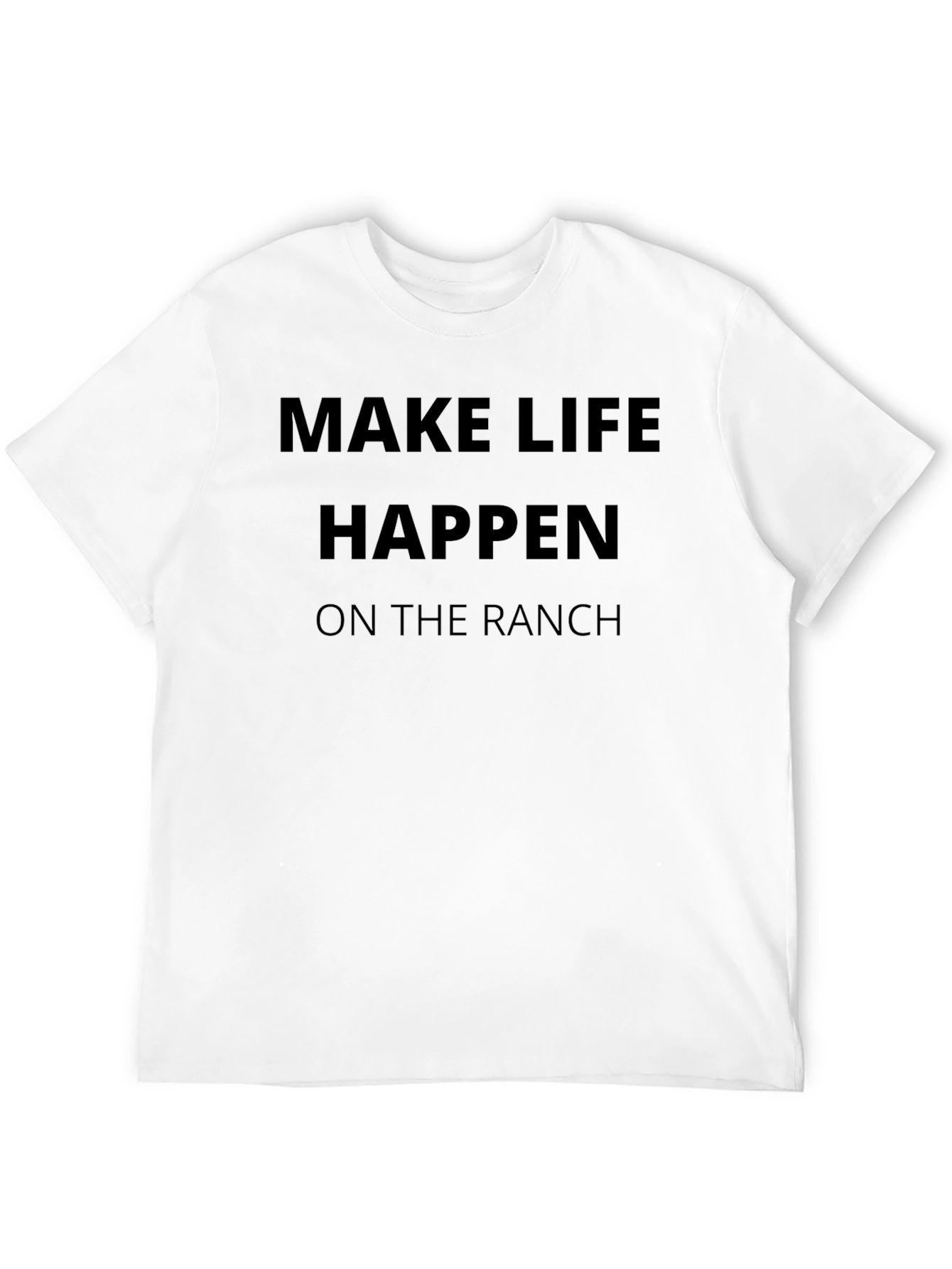 Make Life Happen on the Ranch Graphic Tee