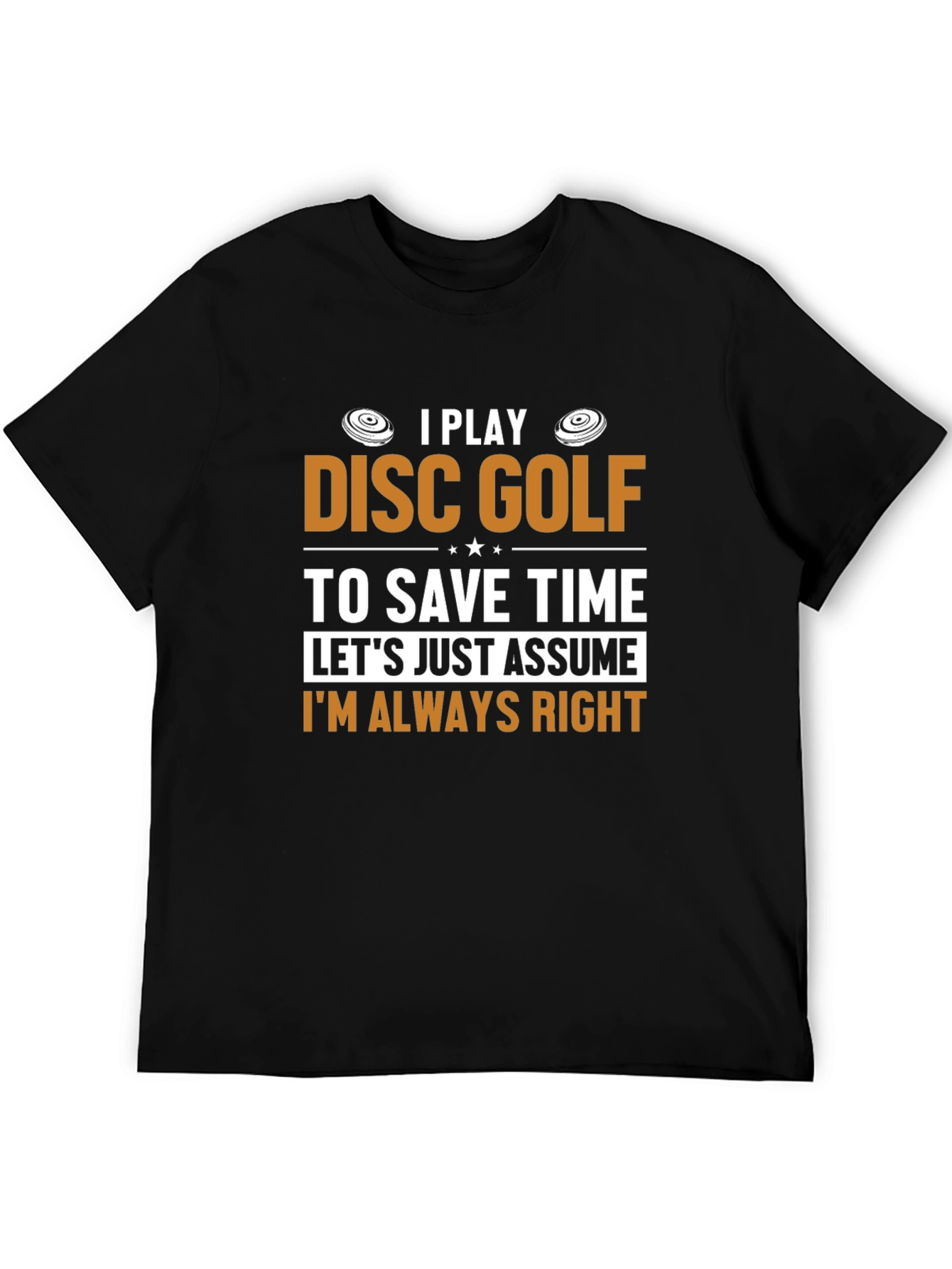 Funny Disc Golf T-Shirt - I Play Disc Golf To Save Time