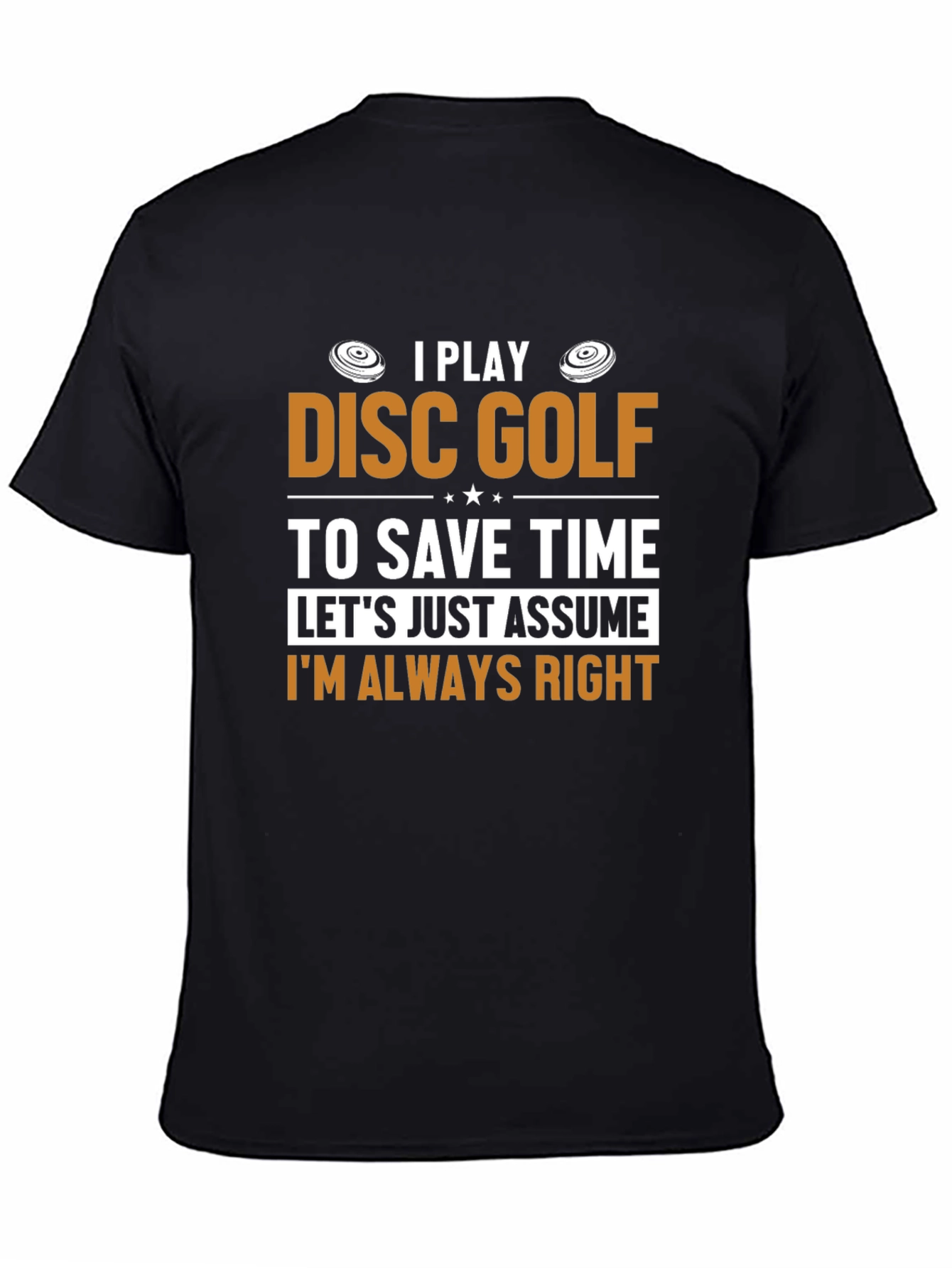 Funny Disc Golf T-Shirt - I Play Disc Golf To Save Time