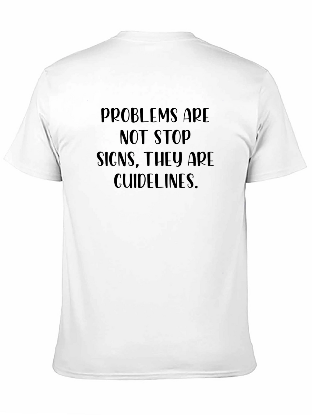 Problems Are Guidelines Graphic Tee