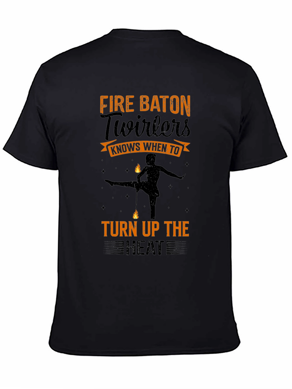 Fire Baton Twirlers T-Shirt - Turn Up the Heat!