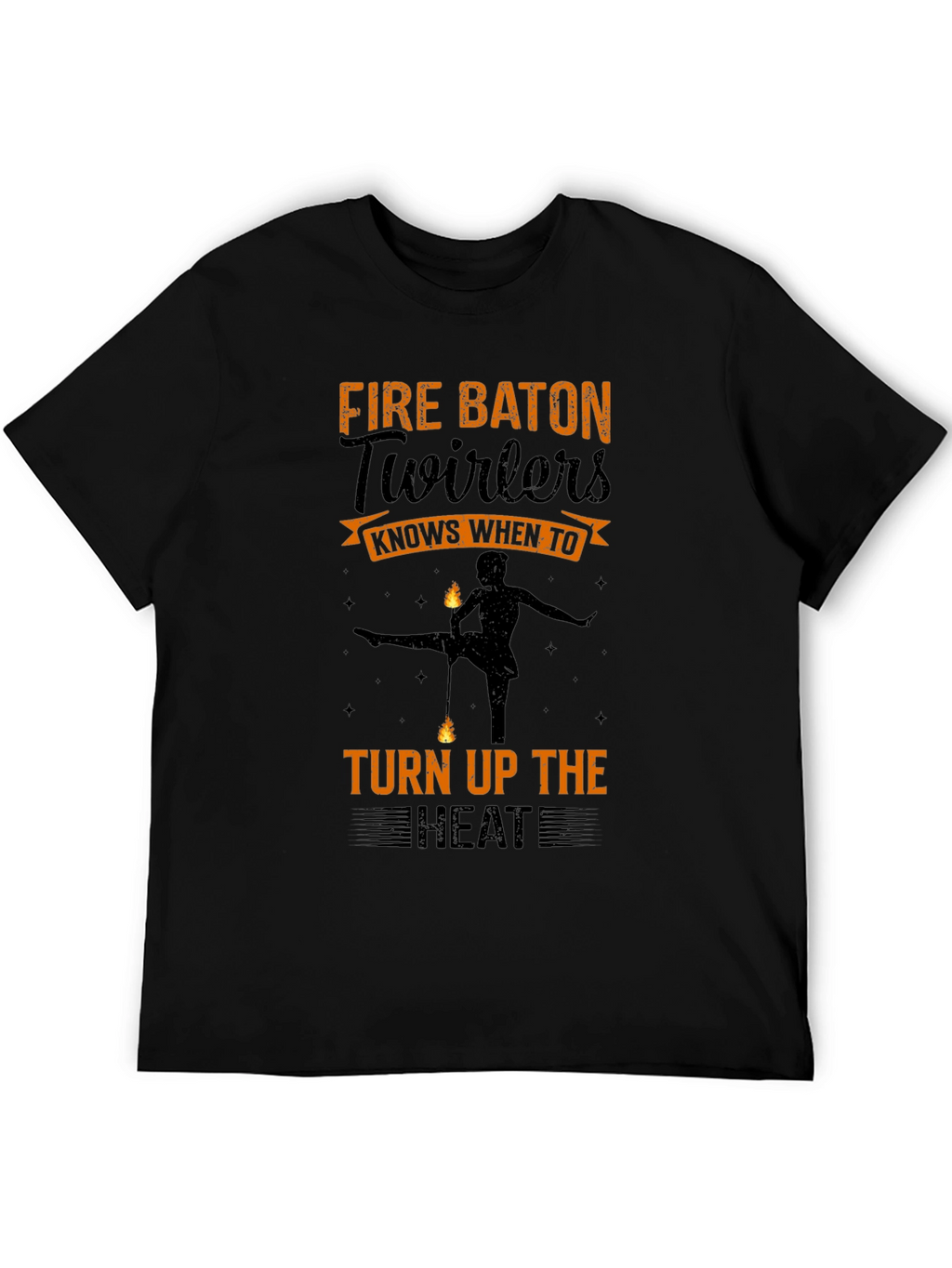Fire Baton Twirlers T-Shirt - Turn Up the Heat!