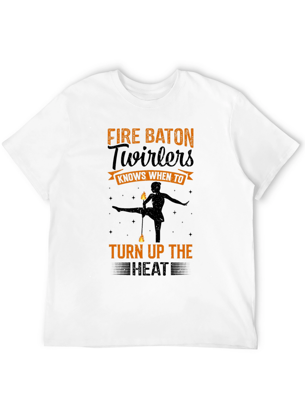 Fire Baton Twirlers T-Shirt - Turn Up the Heat!