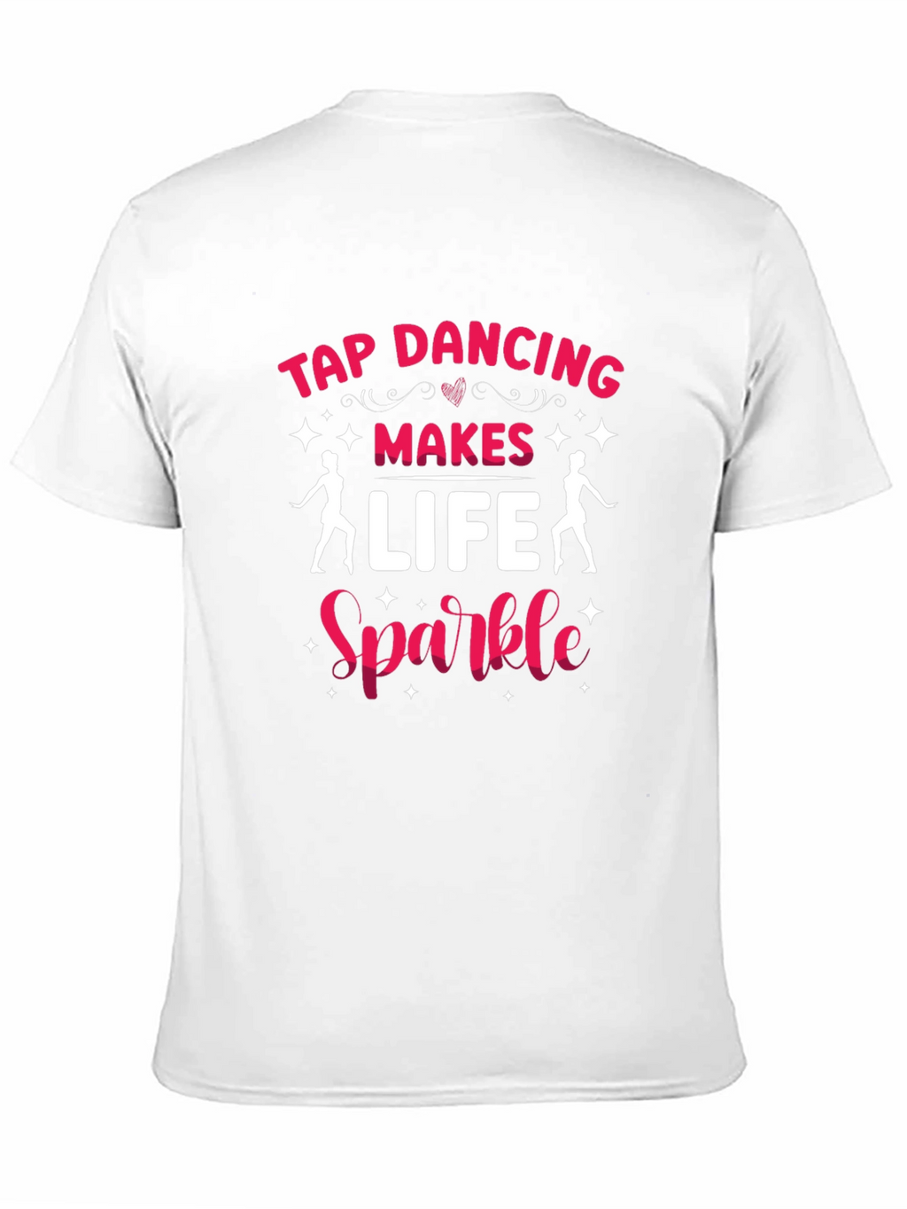 Tap Dancing Makes Life Sparkle T-Shirt