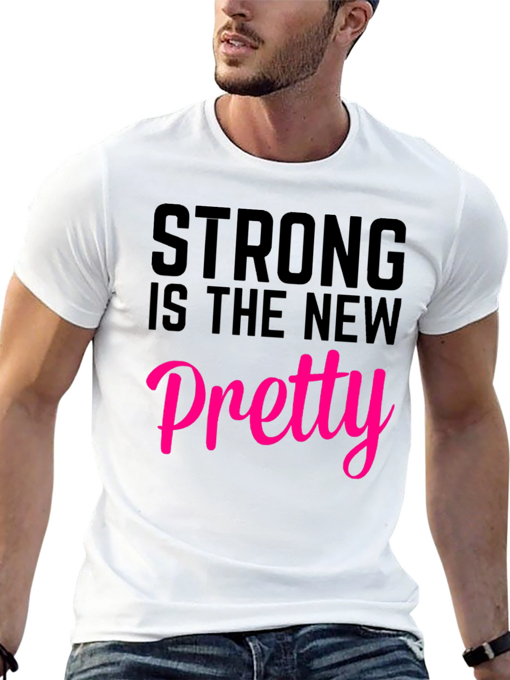 Strong Is The New Pretty T-Shirt
