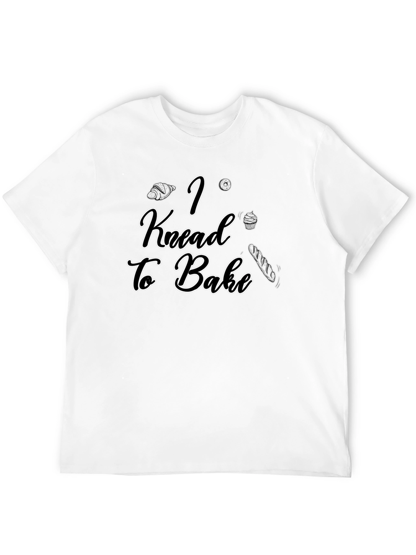 I Knead to Bake - Funny Baking T-Shirt