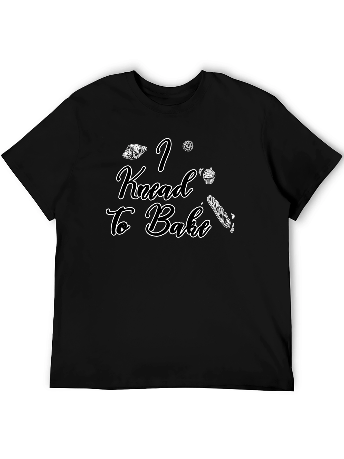 I Knead to Bake - Funny Baking T-Shirt