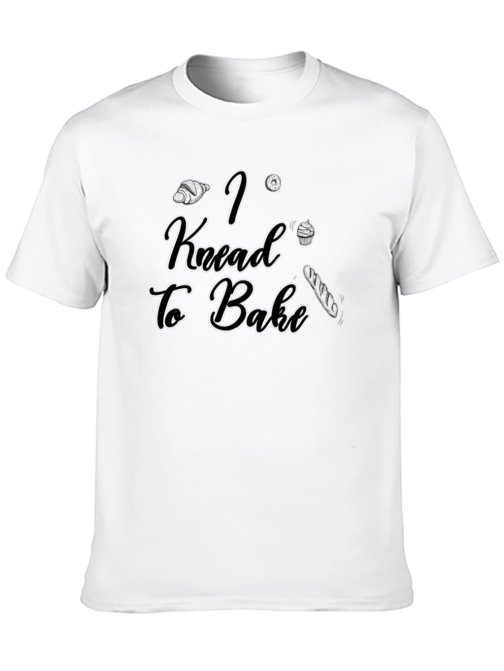 I Knead to Bake - Funny Baking T-Shirt