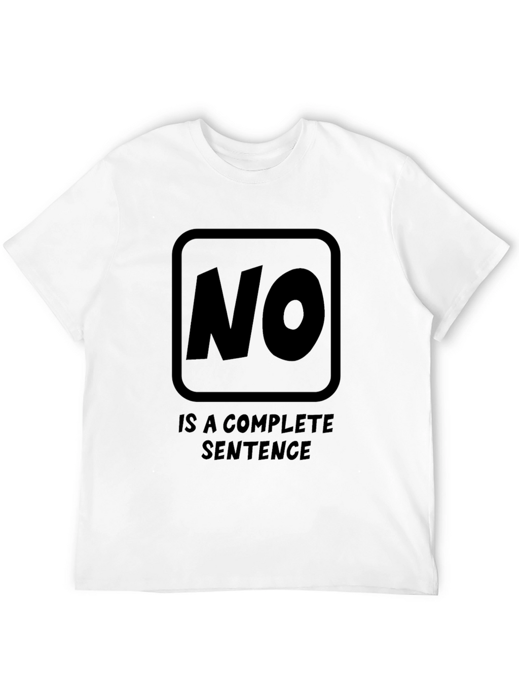 Statement T-Shirt: NO. is a Complete Sentence